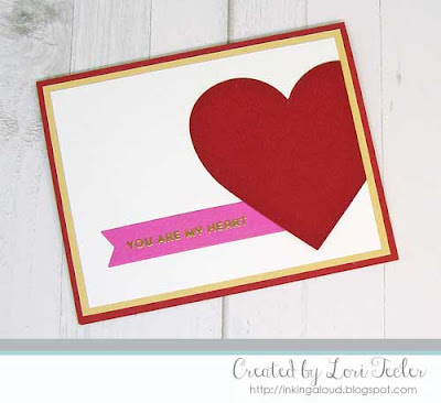 You Are My Heart card-designed by Lori Tecler/Inking Aloud-stamps and dies from My Favorite Things