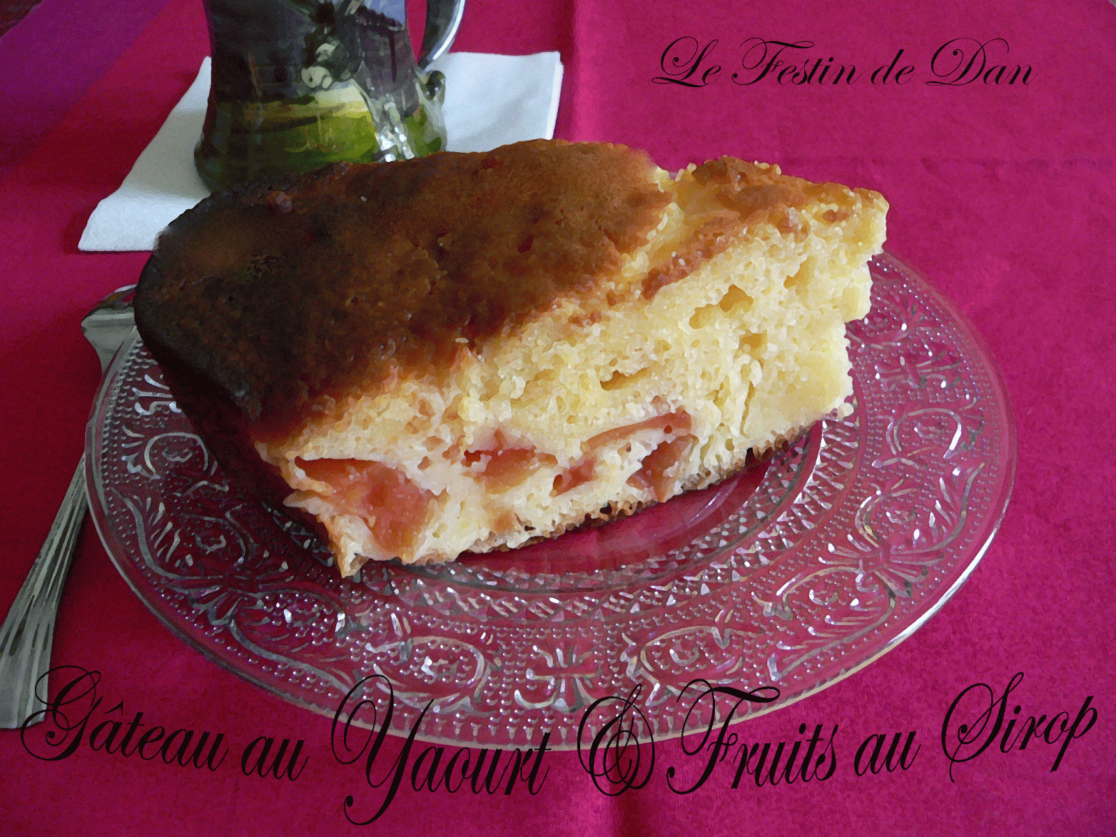 Le Festin De Dan Gateau Au Yaourt Et Fruits Au Sirop