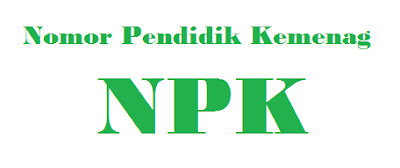 Syarat Mendapatkan Nomor Pendidik Kemenag ( NPK ) 2016