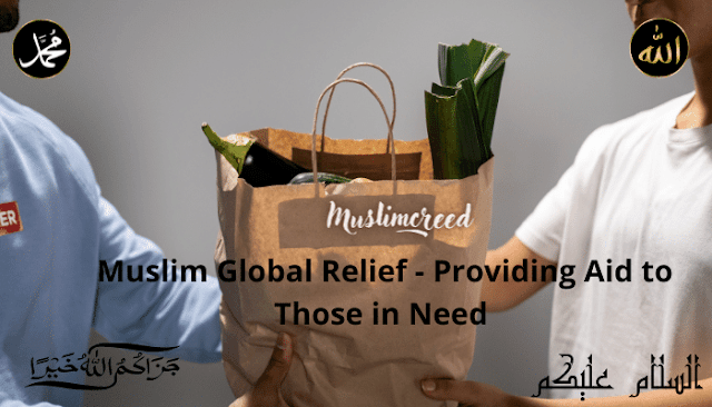 Muslim Global Relief - Providing Aid to Those in Need