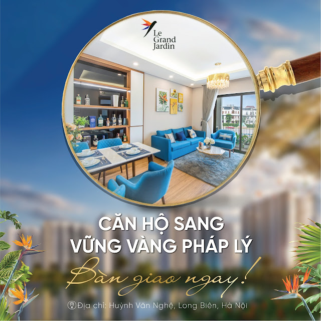 Le grand jardin căn hộ sang pháp lý đủ bàn giao ở ngay