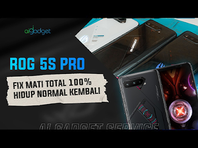 Mengatasi ROG Phone 5S Pro Mati Total -  Repair IC CPU ROG Phone 5S Pro, Done - Ai Gadget Service