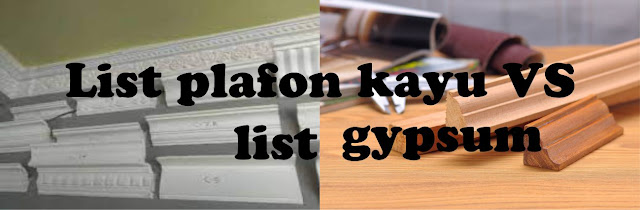 Ketahuilah List Plafon Kayu vs Gypsum mana yang lebih baik