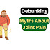Myths about Joint Pain: Debunking with Evidence-Based References