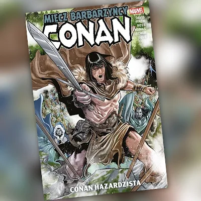 Conan Hazardzista. Tom 2. cyklu Miecz Barbarzyńcy. Recenzja komiksu