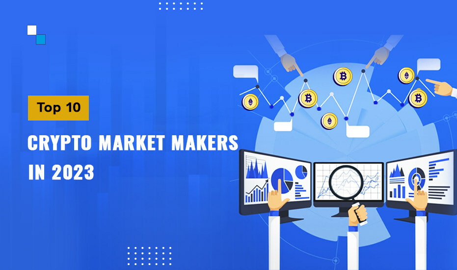 Top 10 Crypto Market Makers in 2023