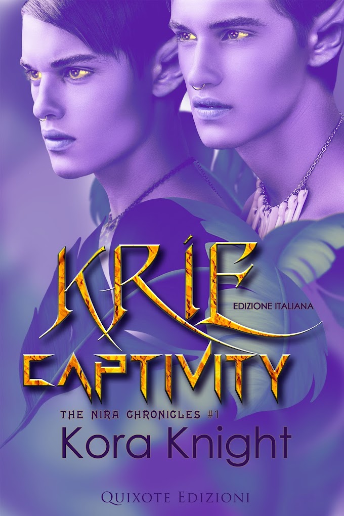 [SEGNALAZIONE]- Kríe Captivity – Edizione Italiana- The Nira Chronicles #1- QUIXOTE EDIZIONI