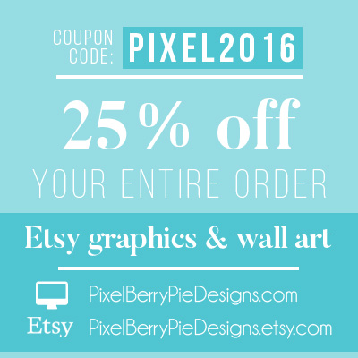 Get 25% off your order of Etsy shop graphics & 8x10 wall art from Pixel Berry Pie Designs!