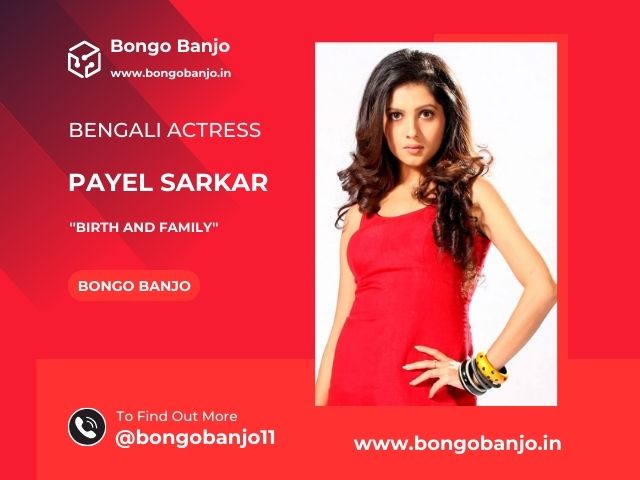 Payel Sarkar Birth and Family