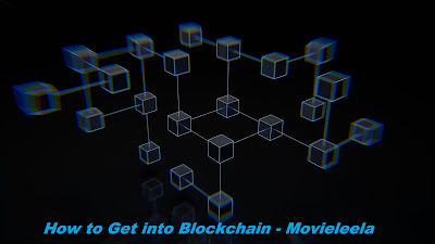 How to Get into Blockchain, how to get into blockchain industry, how do i get into blockchain