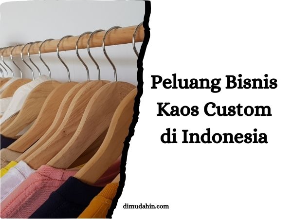 Peluang Bisnis Kaos Custom di Indonesia