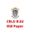 CBLU B.Ed Old Question Papers || Download B.Ed All Question Paper || Chaudhary Bansilal University Bhiwani Old Paper