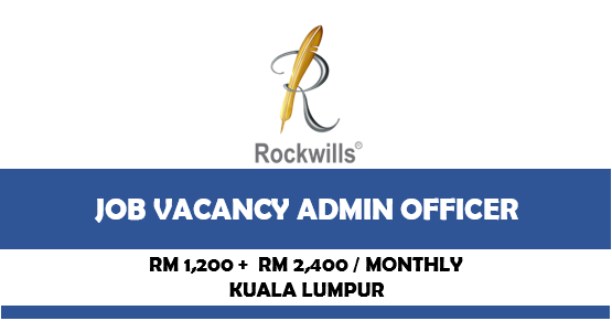 Job Vacancy Admin Officer at Rockwills Corporation Sdn Bhd ...