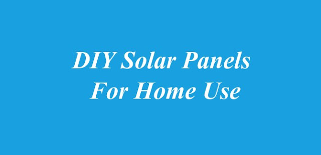DIY Solar Panels for Home Use
