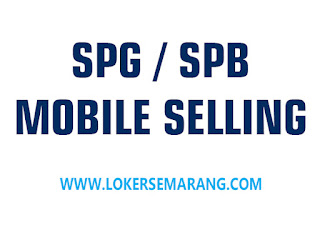 Loker SPG SPB Mobile Selling Produk Perbankan di Semarang & Kudus