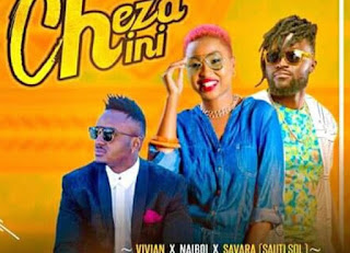 Vivian ft Naiboi x Savara (Sauti Sol) – Cheza Chini Mp3 - Audio Download