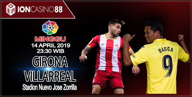  Prediksi Bola Girona vs Villarreal 14 April 2019