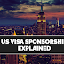 US Visa Sponsorship Explained