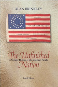 The Unfinished Nation: A Concise History of the American People : Combined