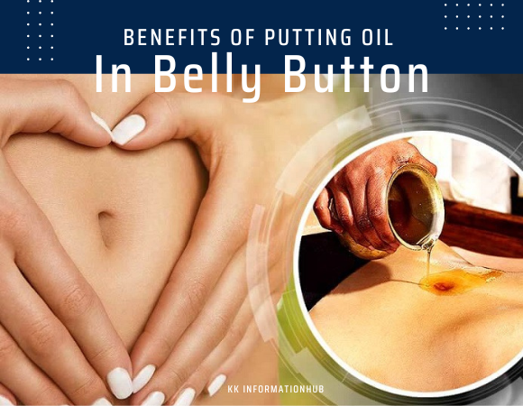 Benefits Of Putting Oil in Belly Button "Navel Oiling"
