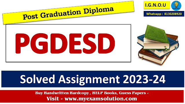IGNOU PGDESD Solved Assignment 2023-24