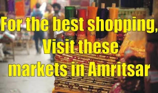 For the best shopping, Visit these markets in Amritsar