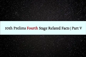 10th Prelims Fourth Stage Related Facts | Part 5