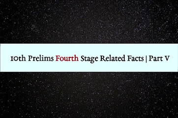 10th Prelims Fourth Stage Related Facts | Part 5
