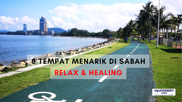 Tempat Menarik Di Sabah Untuk Dikunjungi, No.8 Paling Sesuai Untuk HEALING