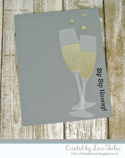 Sip, Sip Hooray card-designed by Lori Tecler/Inking Aloud-stamps and dies from My Favorite Things