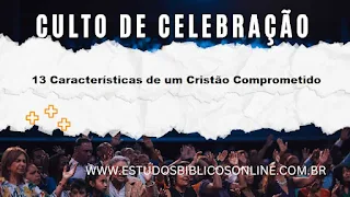 13 Características de um Cristão Comprometido