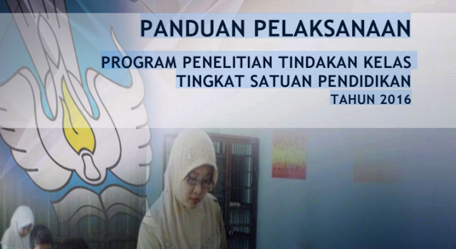 JUKNIS PENELETIAN TINDAKAN KELAS (PTK) TAHUN 2016 