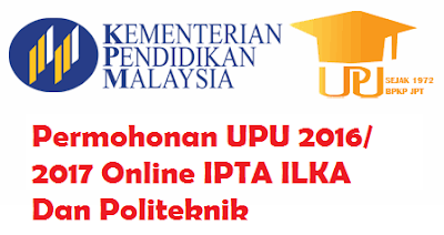 Permohonan UPU ke IPTA ILKA Dan Politeknik sesi 2016/2017 online