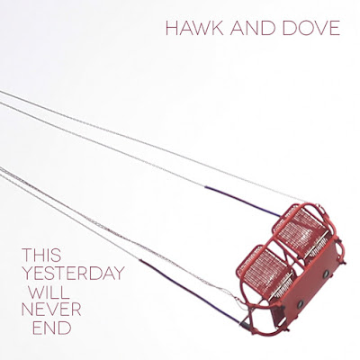 Hawk and Dove - This Yesterday Will Never End