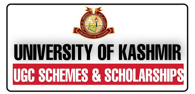 University Of Kashmir Important Information Regarding UGC Schemes And Scholarships