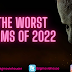 The Worst Films of 2022