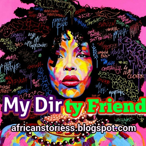 [Story] My Dirty Friend (18+) – Episode 1