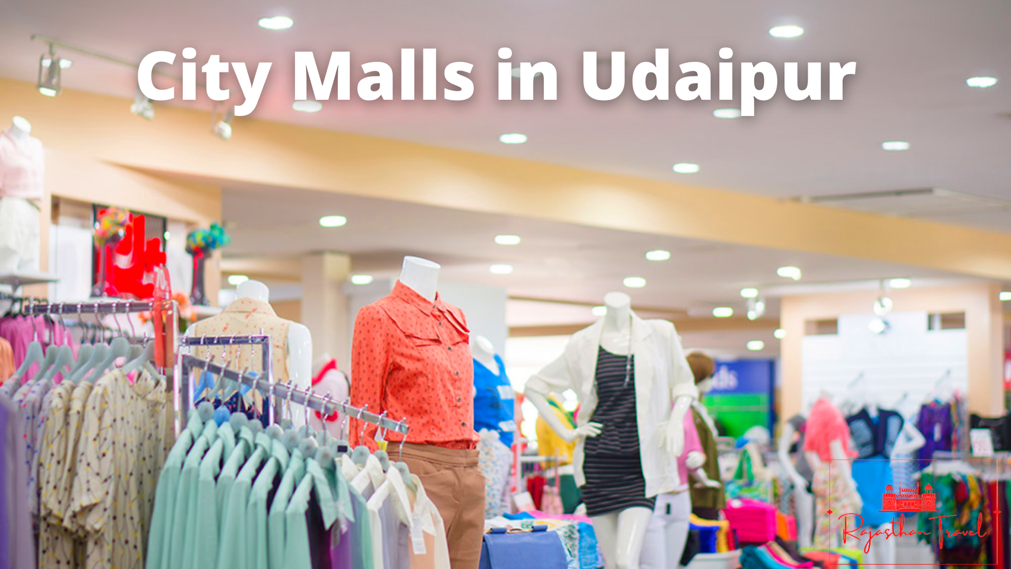 The 4 Best Shopping Malls In Udaipur To Visit Now