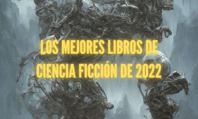 Los Mejores Libros de Ciencia Ficción de 2022
