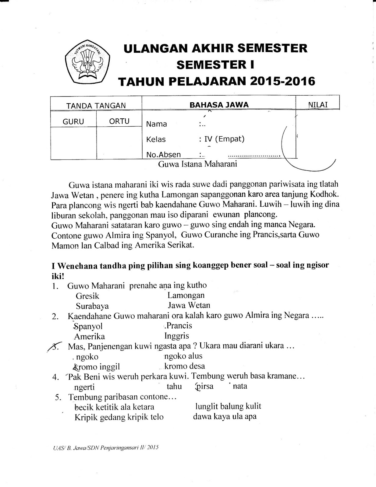 UAS Matapelajaran Bahasa Jawa SD Kelas 4 Semester Ganjil TA 2015 2016 Kurikulum 2013 Download dlm format pdf · Soal yang lainnya