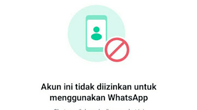 Nomor Ini Tidak Diizinkan Menggunakan WhatsApp, Akun Terkena Banned? Jangan Panik