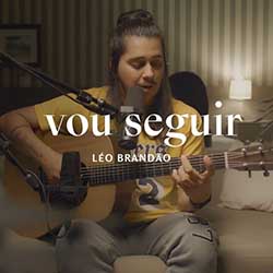 Baixar Música Gospel Vou Seguir - Léo Brandão Mp3