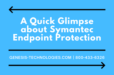 A Quick Glimpse about Symantec Endpoint Protection