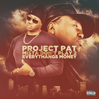 Project Pat - Mista Don’t Play 2: Everythangs Money (2015) [FLAC]