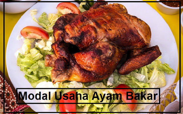 modal usaha ayam bakar