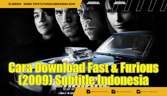 Cara Download Fast & Furious (2009) Subtitle Indonesia