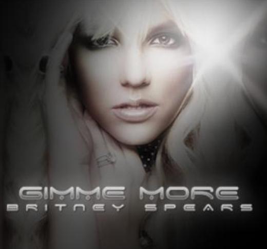 BRITNEY SPEARS Britney is back and her new single Gimme More is in the