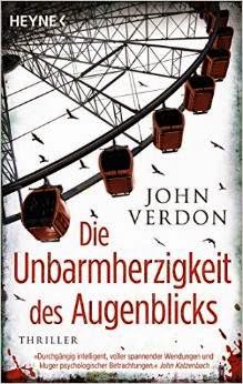 http://www.thalia.at/de.buch.shop/shop/4/home/suchartikel/die_unbarmherzigkeit_des_augenblicks/john_verdon/ISBN3-453-41830-1/ID40981338.html;jsessionid=.tc3pc?tfs=NA%2FLfAAA5dC0AAAAAgJwnYkB6xk3&fftrk=1%3A1%3A10%3A10%3A1&jumpId=15706&inredirect=1