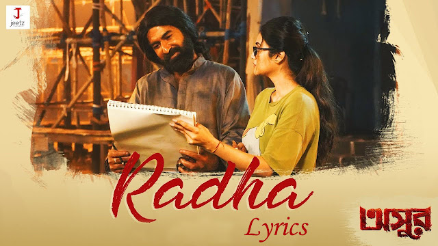 Radhar Moto Kolonko Je Chai Lyrics - Asur - jeet - abir - nusrat