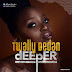 Music: Twally Dedan - Deeper